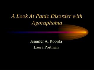 A Look At Panic Disorder with Agoraphobia