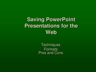 Saving PowerPoint Presentations for the Web