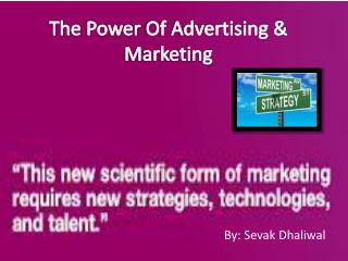 The Power Of Advertising & Marketing