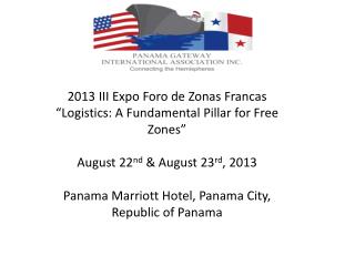 Value Proposition : The Panama Gateway International Association (PGIA) educates business about global trade opportuniti