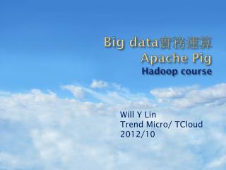 Big data 實務運算 Apache Pig Hadoop course