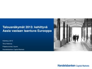 Talousnäkymät 2013: kehittyvä Aasia vastaan taantuva Eurooppa