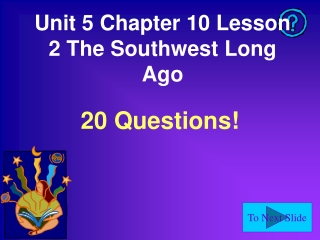 Unit 5 Chapter 10 Lesson 2 The Southwest Long Ago