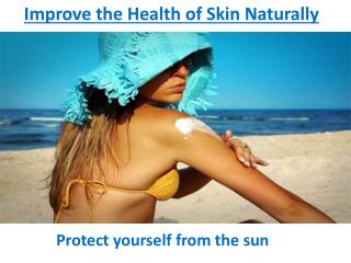 Improve the Health of Skin Naturally