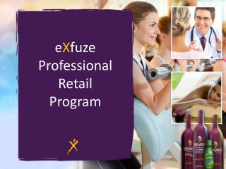 e X fuze Professional Retail Program