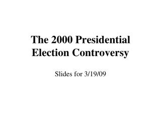 The 2000 Presidential Election Controversy