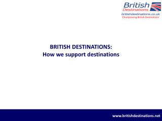 BRITISH DESTINATIONS: How we support destinations