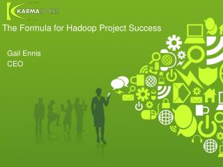 The Formula for Hadoop Project Success
