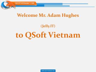 Welcome Mr. Adam Hughes (Jelly.IT)