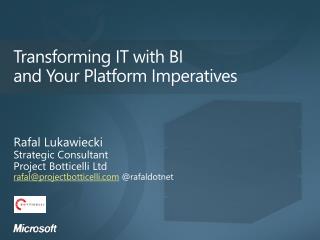 Transforming IT with BI and Your Platform Imperatives