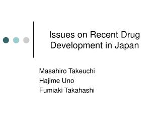 Issues on Recent Drug Development in Japan