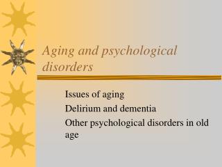Aging and psychological disorders