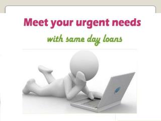 Same Day Payday Loans- Helpful Fiscal Solutions For You!