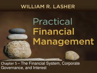 Chapter 5 – The Financial System, Corporate Governance, and Interest