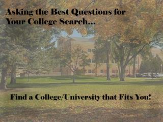 Asking the Best Questions for Your College Search…