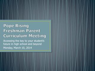 Pope Rising Freshman Parent Curriculum Meeting