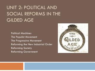 Unit 2: Political and Social Reforms in the Gilded Age