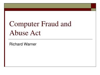Computer Fraud and Abuse Act