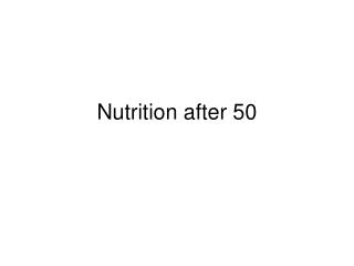 Nutrition after 50