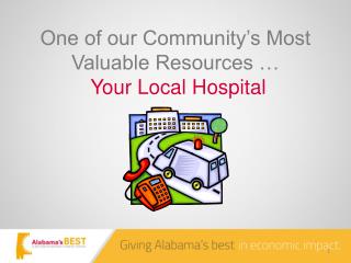 One of our Community’s Most Valuable Resources … Your Local Hospital