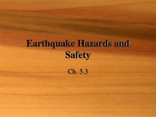 Earthquake Hazards and Safety