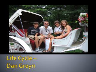 Life Cycle – Dan Greyn