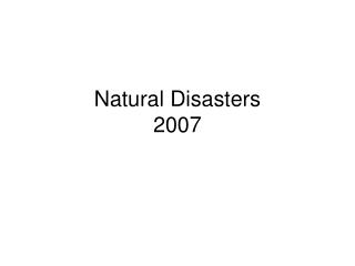 Natural Disasters 2007