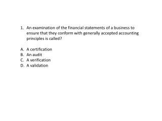 An examination of the financial statements of a business to ensure that they conform with generally accepted accounting