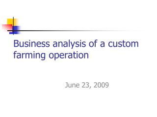Business analysis of a custom farming operation