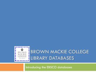 Brown Mackie college library Databases