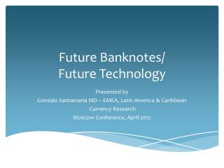 Future Banknotes/ Future Technology