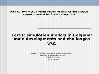 Forest simulation models in Belgium: main developments and challenges WG1