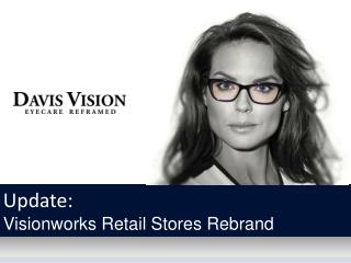 Update: Visionworks Retail Stores Rebrand
