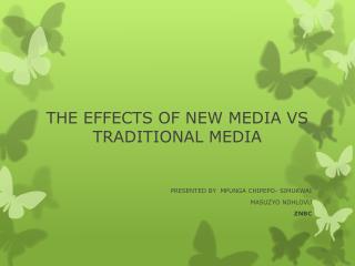 THE EFFECTS OF NEW MEDIA VS TRADITIONAL MEDIA
