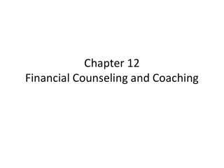 C hapter 12 Financial Counseling and Coaching