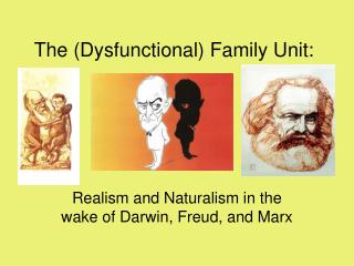 The (Dysfunctional) Family Unit: