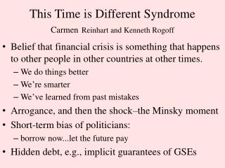 This Time is Different Syndrome Carmen Reinhart and Kenneth Rogoff