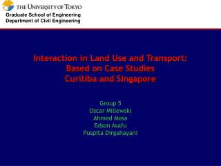 Interaction in Land Use and Transport: Based on Case Studies Curitiba and Singapore