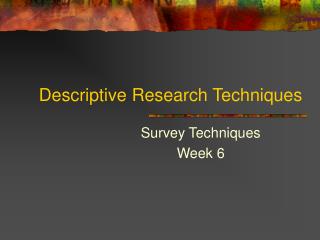 Descriptive Research Techniques