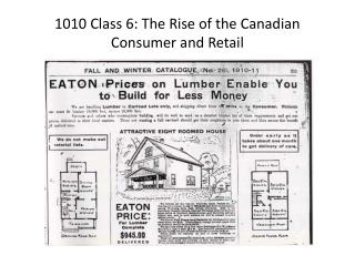 1010 Class 6: The Rise of the Canadian Consumer and Retail