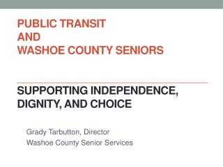 Public Transit and Washoe County Seniors Supporting Independence, Dignity, and Choice