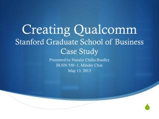 Creating Qualcomm Stanford Graduate School of Business Case Study
