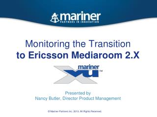 Monitoring the Transition to Ericsson Mediaroom 2.X