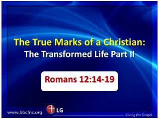 The True Marks of a Christian: The Transformed Life Part II