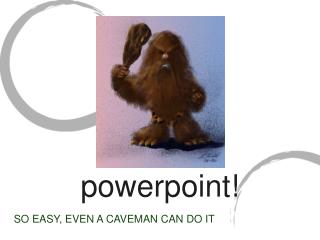 powerpoint!