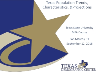 Texas Population Trends, Characteristics, &Projections