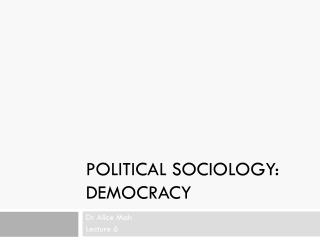 Political sociology: Democracy