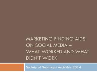 Marketing Finding Aids on social media – What worked and what didn’t work