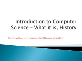 Introduction to Computer Science – What it is, History