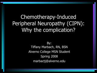 Chemotherapy-Induced Peripheral Neuropathy (CIPN): Why the complication?
